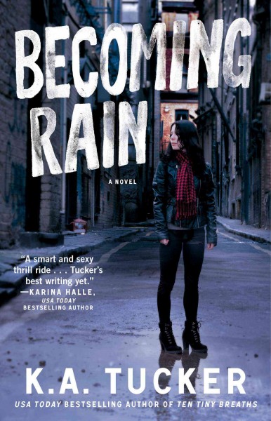 Becoming Rain : a novel / K.A. Tucker.
