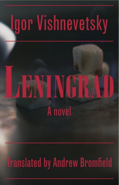 Leningrad / Igor Vishnevetsky ; translated by Andrew Bromfield.