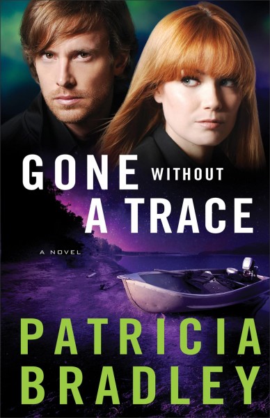 Gone without a trace : a novel / Patricia Bradley.