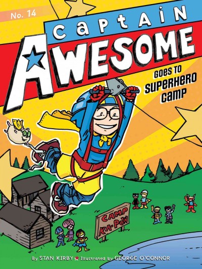 Captain Awesome goes to superhero camp / by Stan Kirby ; illustrated by George O'Connor.