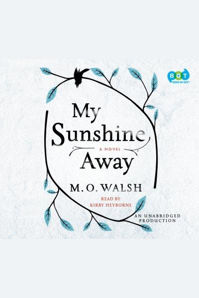 My sunshine away / M.O. Walsh.