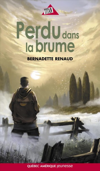 Perdu dans la brume [electronic resource] / Bernadette Renaud.