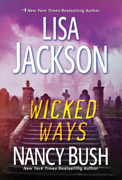 Wicked ways [electronic resource] / Lisa Jackson and Nancy Bush.