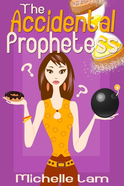 The accidental prophetess / Michelle Lam.