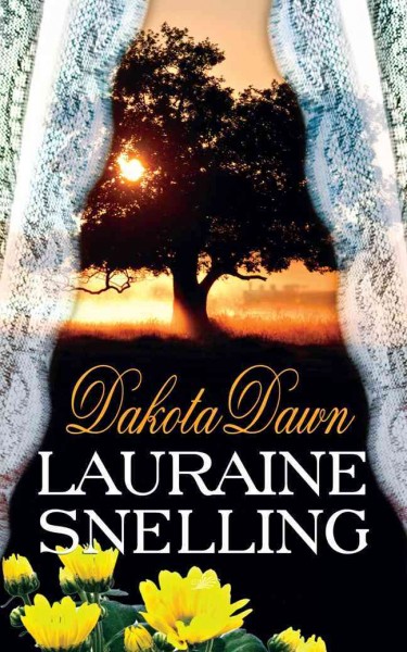 Dakota dawn [electronic resource] / Lauraine Snelling.