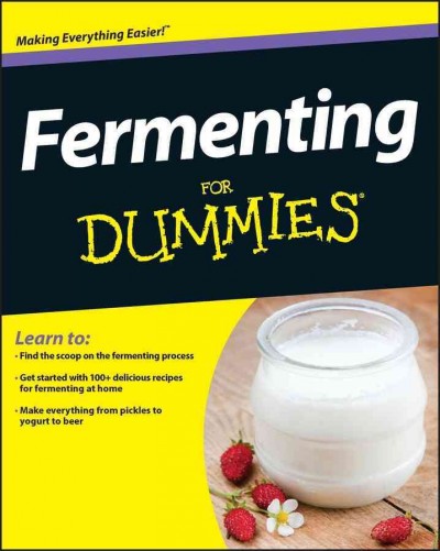 Fermenting for dummies / by Marni Wasserman, CN and Amy Jeanroy.