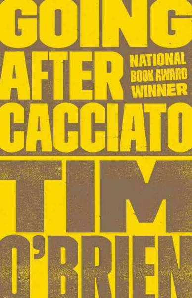 Going after Cacciato [electronic resource] / Tim O'Brien.