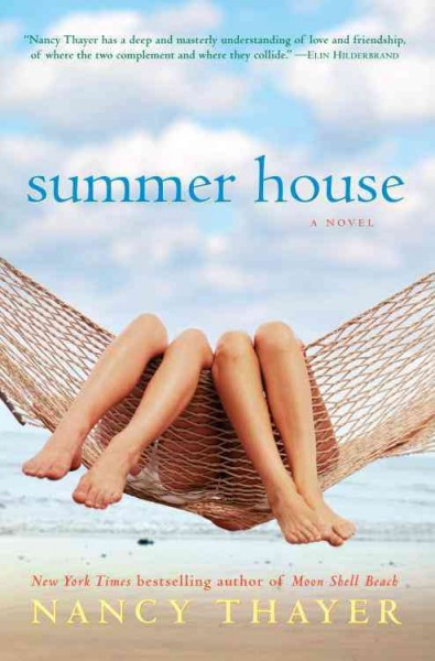 Summer house [electronic resource] : a novel / Nancy Thayer.