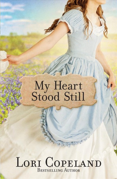 My heart stood still / Lori Copeland.