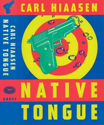 Native tongue [electronic resource] : a novel / by Carl Hiaasen.