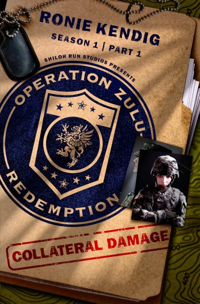 Operation Zulu: Redemption. Part 1, Collateral damage / Ronie Kendig.