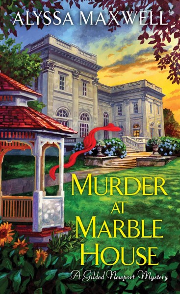 Murder at Marble House / Alyssa Maxwell.
