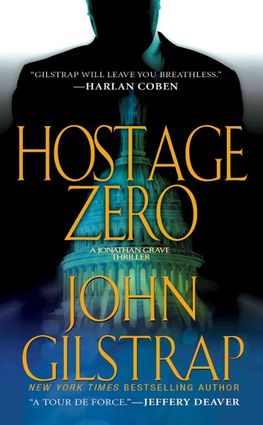 Hostage zero [electronic resource] / John Gilstrap.