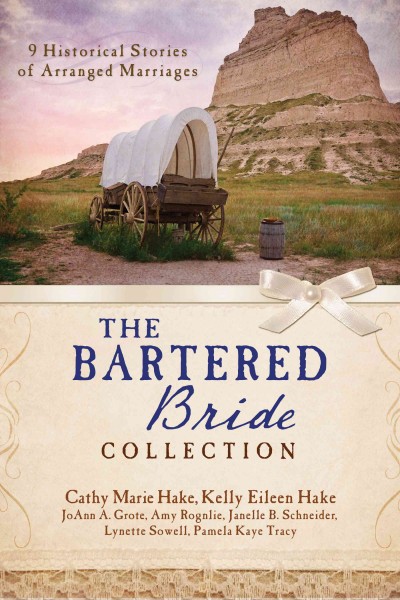 The bartered bride collection [electronic resource] : 9 complete stories / Cathy Marie Hake ... [et al.].