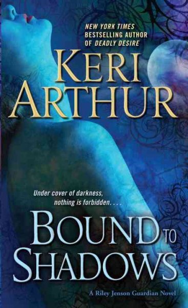 Bound to shadows [electronic resource] / Keri Arthur.