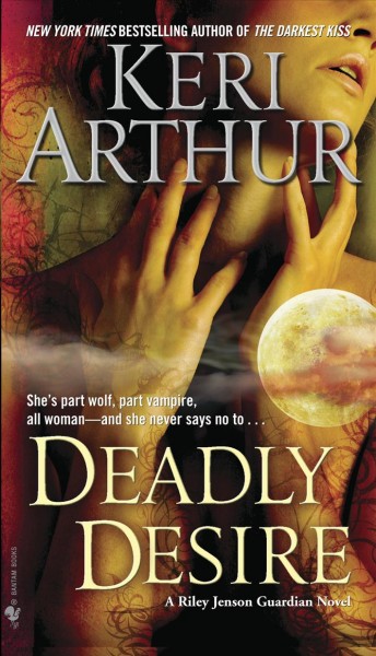 Deadly desire [electronic resource] / Keri Arthur.