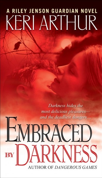 Embraced by darkness [electronic resource] / Keri Arthur.