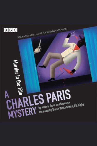 Murder in the title [electronic resource] : a Charles Paris mystery / by Simon Brett.