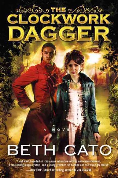 The clockwork dagger: A novel / Beth Cato.