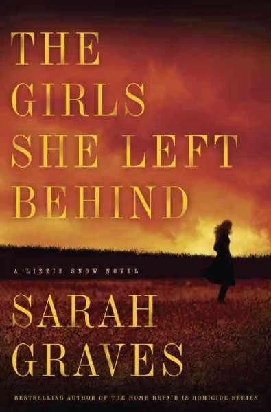 The girls she left behind : a Lizzie Snow novel / Sarah Graves.