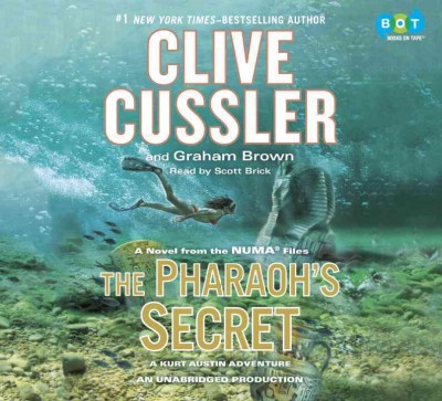 The pharaoh's secret  [sound recording] : a novel from the NUMA Files / Clive Cussler and Graham Brown.