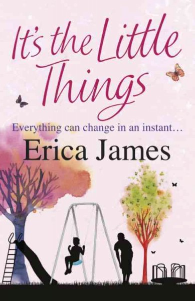 It's the little things / Erica James.