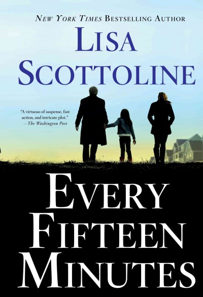 Every fifteen minutes [large print] / Lisa Scottoline.