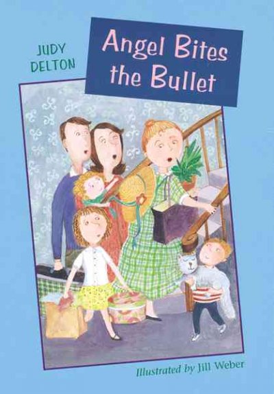 Angel bites the bullet. [Book /] Judy Delton ; illustrated by Jill Weber.