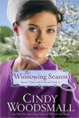 Amish Vines and Orchards [[Book] :] the Winnowing Season / Cindy Woodsmall.