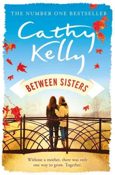 Between Sisters / Cathy Kelly