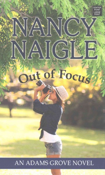 Out of focus / Nancy Naigle.