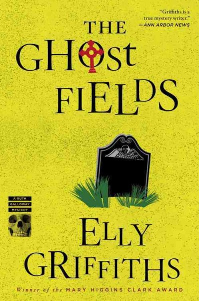 The ghost fields / Elly Griffiths.