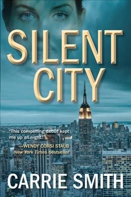 Silent city : a Claire Codella mystery / Carrie Smith.