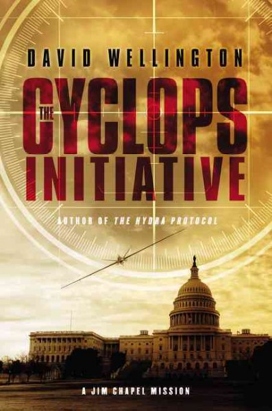 The cyclops initiative : a Jim Chapel mission / David Wellington.