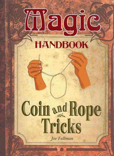 Magic handbook : coin and rope tricks