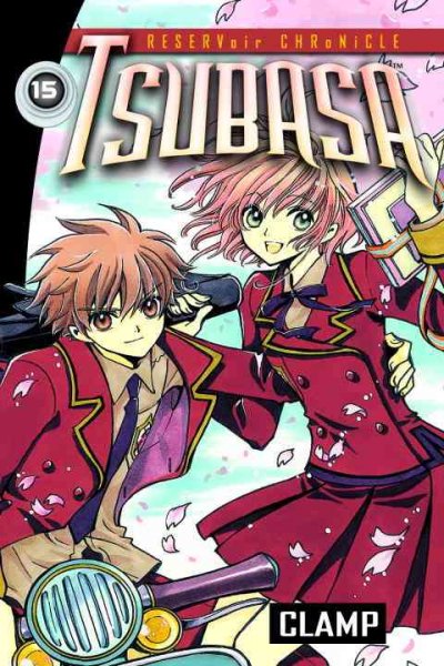 Tsubasa. Vol. 15 / Clamp ; translated and adapted by William Flanagan ; lettered by Dana Hayward.