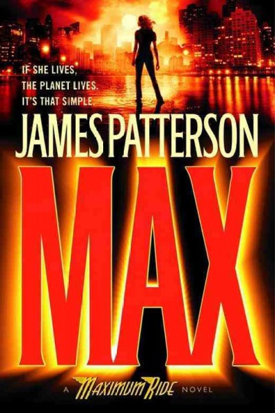 Max : a maximum ride novel a Maximum Ride novel
