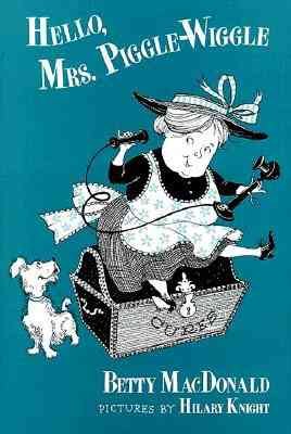 Hello, Mrs. Piggle-Wiggle / Betty MacDonald ; illustrations by Alexandra Boiger.