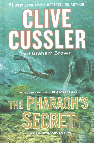 The pharaoh's secret [large print] : a novel from the NUMA files / Clive Cussler and Graham Brown.