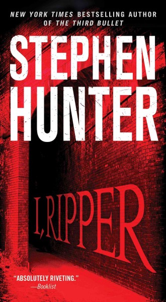 I, Ripper : a novel / Stephen Hunter.