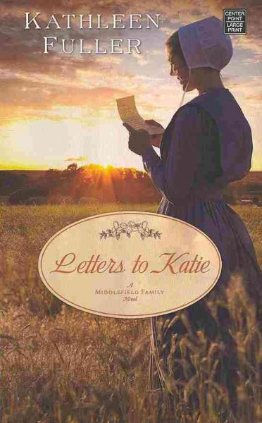 Letters to Katie  [large print] / Kathleen Fuller.