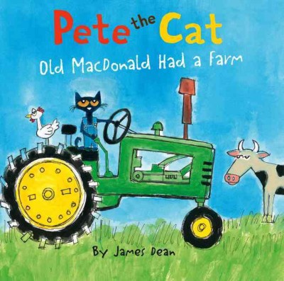 Pete the Cat : old MacDonald had a farm  by James Dean.