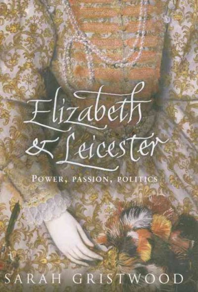 Elizabeth & Leicester / by Sarah Gristwood.