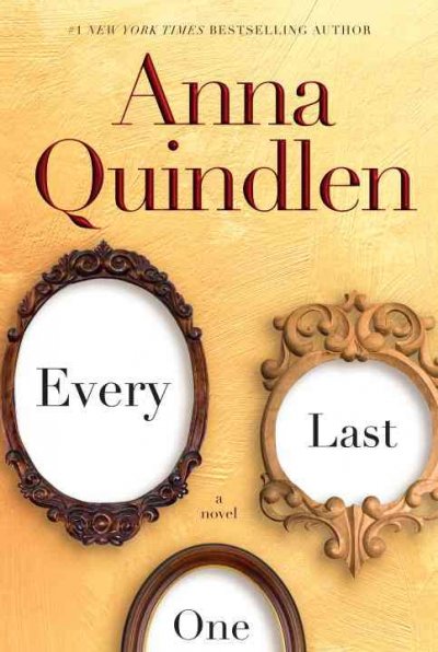 Every last one/ Anna Quindlen.