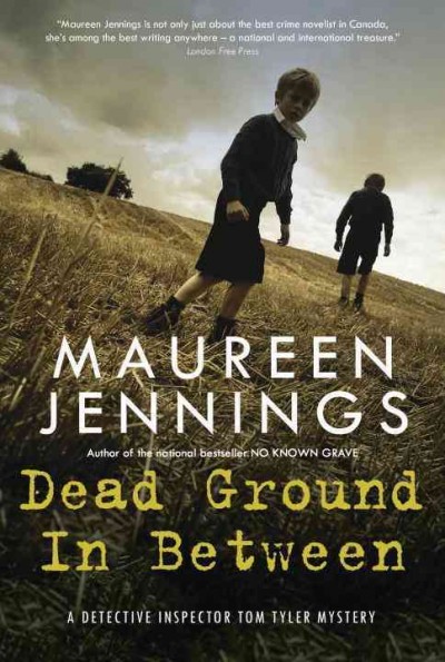 Dead ground in between / Maureen Jennings.