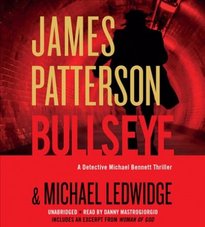 Bullseye / James Patterson and Michael Ledwidge.