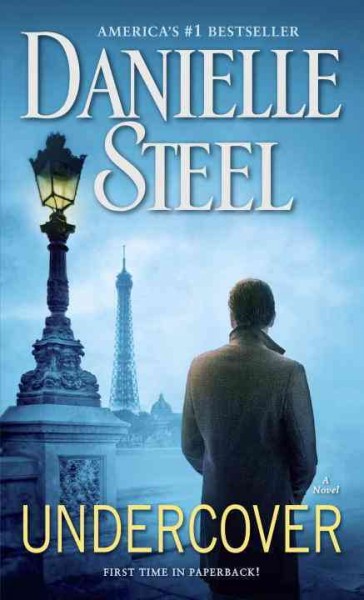 Undercover : a novel / Danielle Steel.