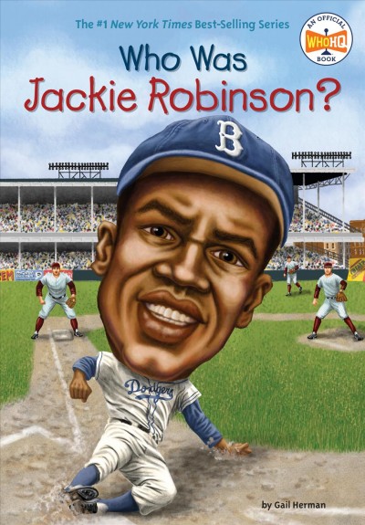 Who was jackie robinson? [electronic resource]. Gail Herman.