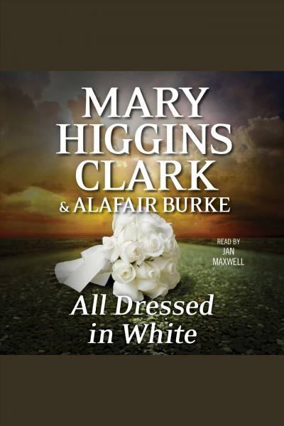 All dressed in white [electronic resource] : Under Suspicion Series, Book 3. Mary Higgins Clark.