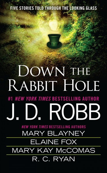 Down the rabbit hole [electronic resource]. J. D Robb.